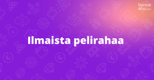 Ilmaista pelirahaa