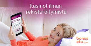 Nettikasinot ilman rekisteröitymistä